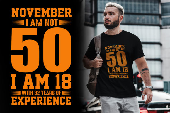November I Am Not 50 Graphics & T-Shirt Designs